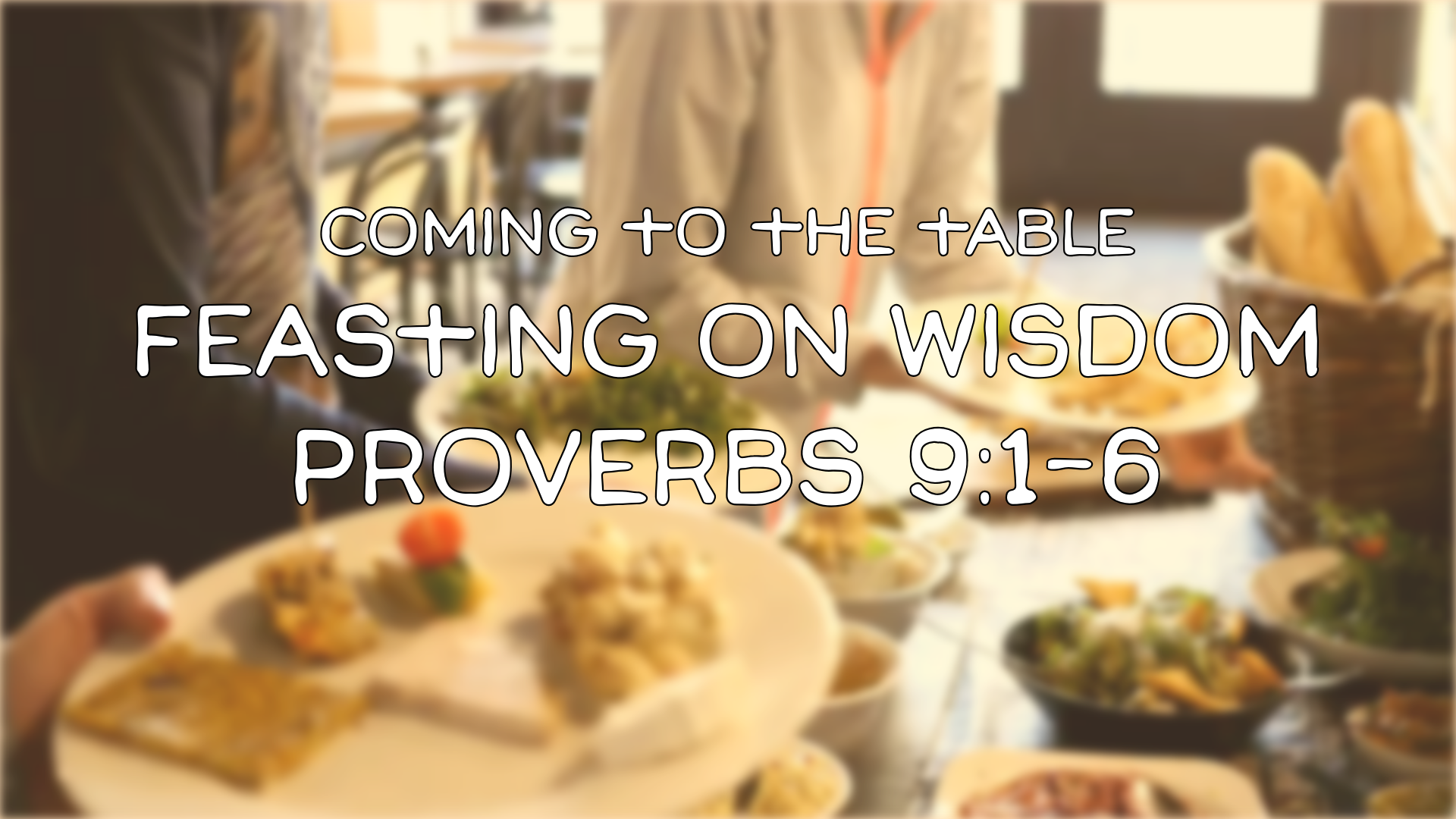 To The Table Coming To The Table: Feasting On Wisdom – Horizon Community Church