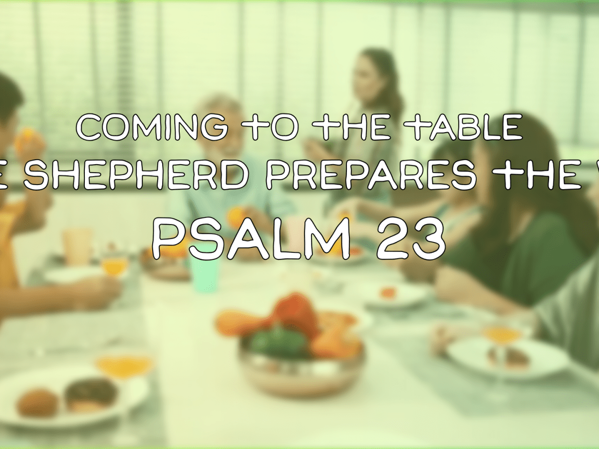Coming To The Table: The Shepherd Prepares The&nbsp;Way